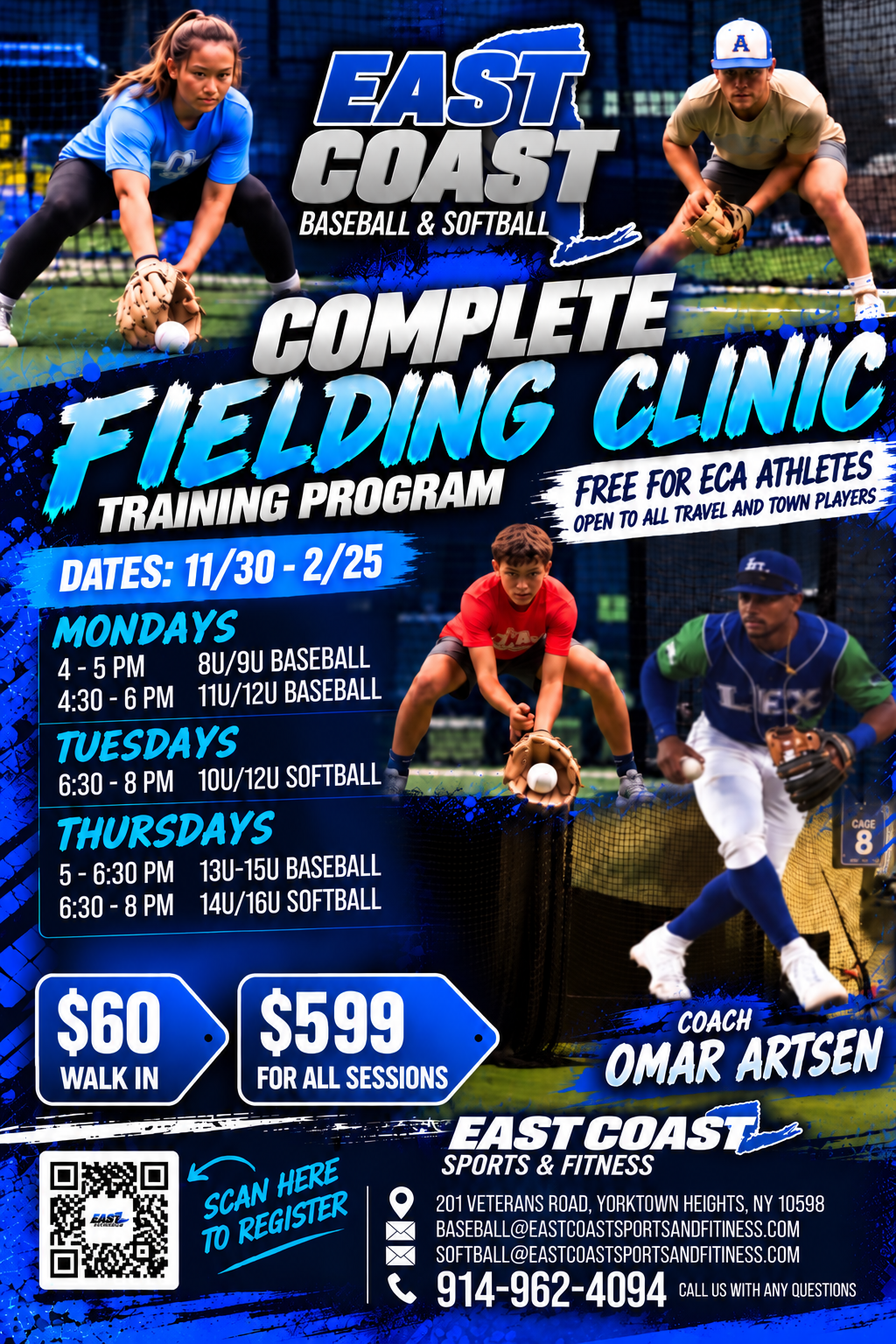 East Coast Baseball and Softball Complete Fielding Clinic training program with Coach Omar Artsen. Free for ECA athletes, open to all travel and town players. Dates 11/30 to 2/25. Mondays 4 to 5 PM 8U/9U baseball, 4:30 to 6 PM 11U/12U baseball. Tuesdays 6:30 to 8 PM 10U/12U softball. Thursdays 5 to 6:30 PM 13U to 15U baseball, 6:30 to 8 PM 14U/16U softball. $60 walk in, $599 for all sessions.